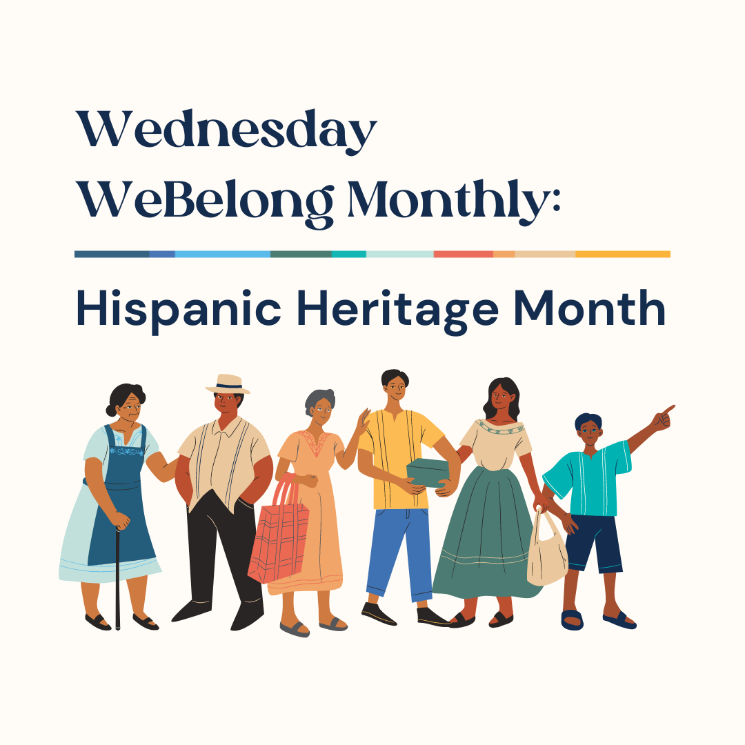 WeBelong Hispanic Heritage Month