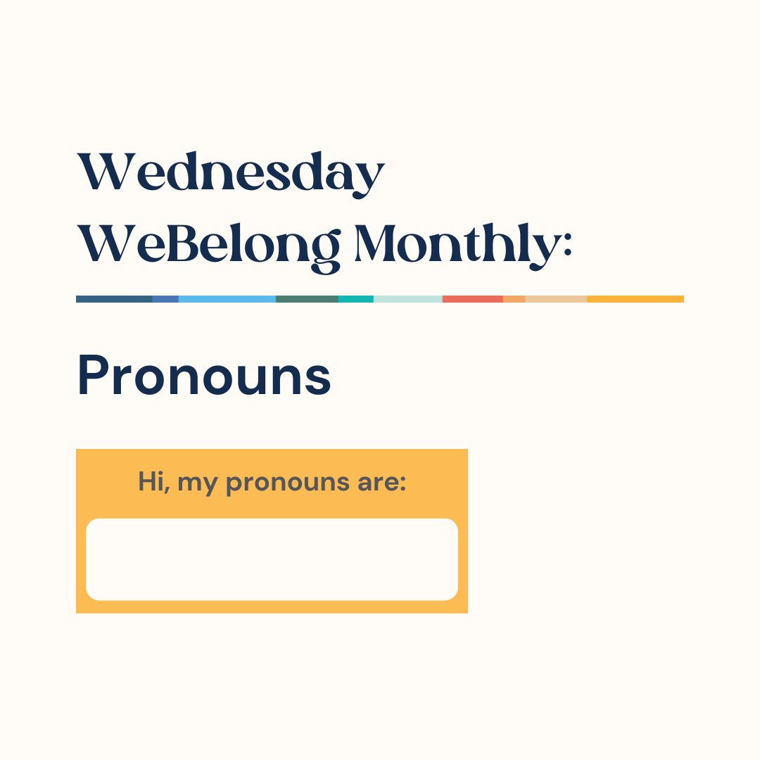 WeBelong Pronouns